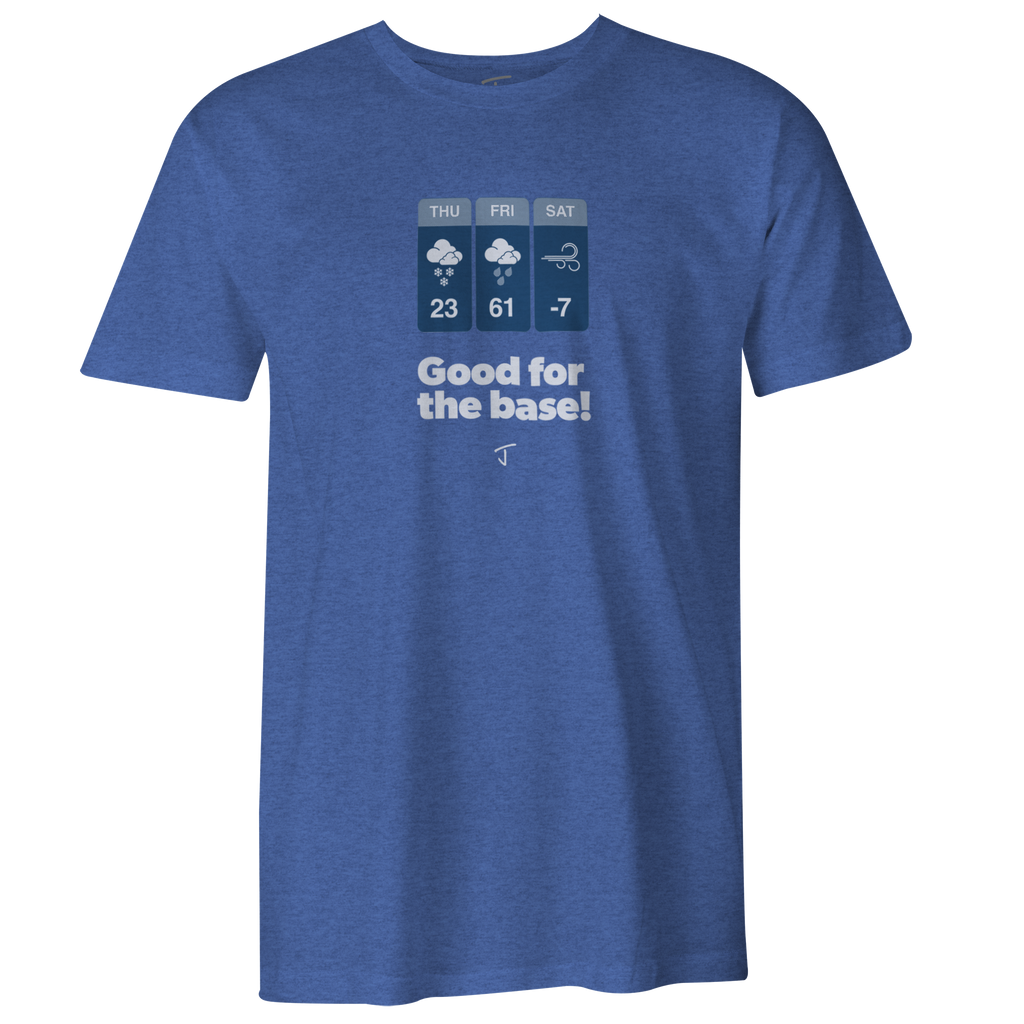 Good For The Base Tee