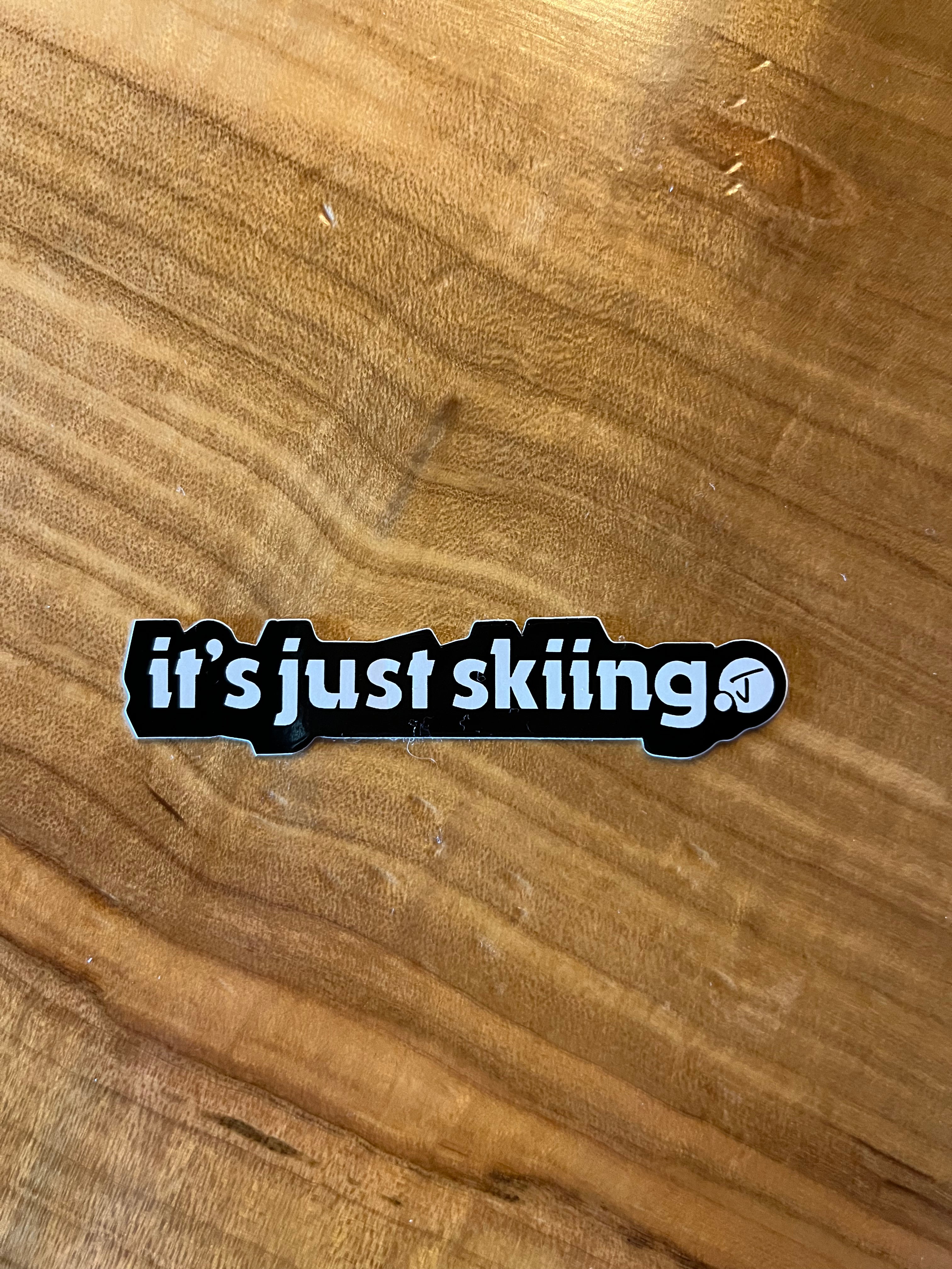 It's just Skiing Sticker- Small