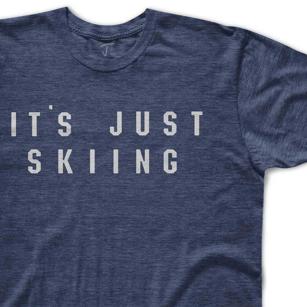 It's Just Skiing Tee